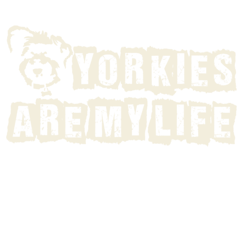 Yorkies are My Life